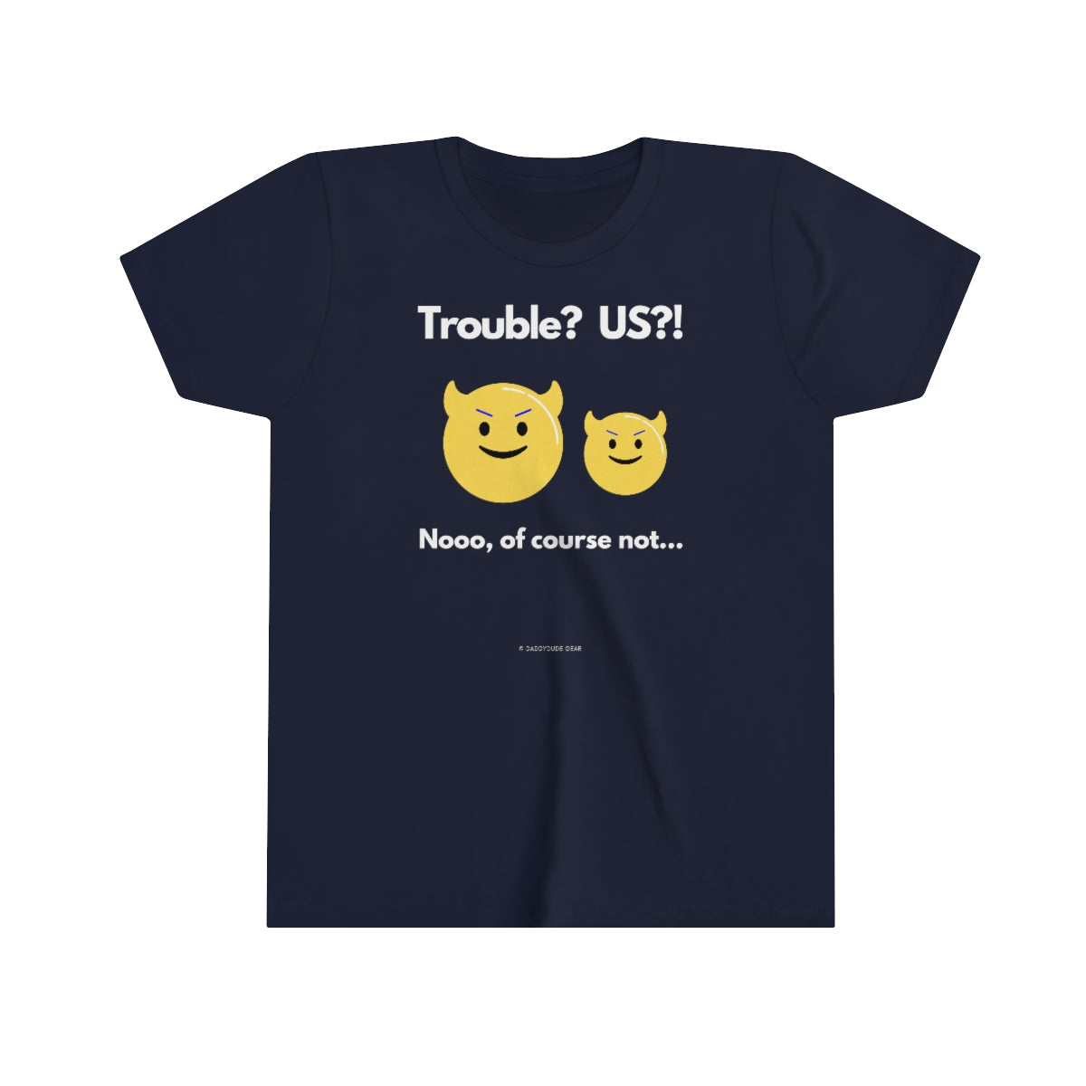 Trouble? US?! (youth tee)