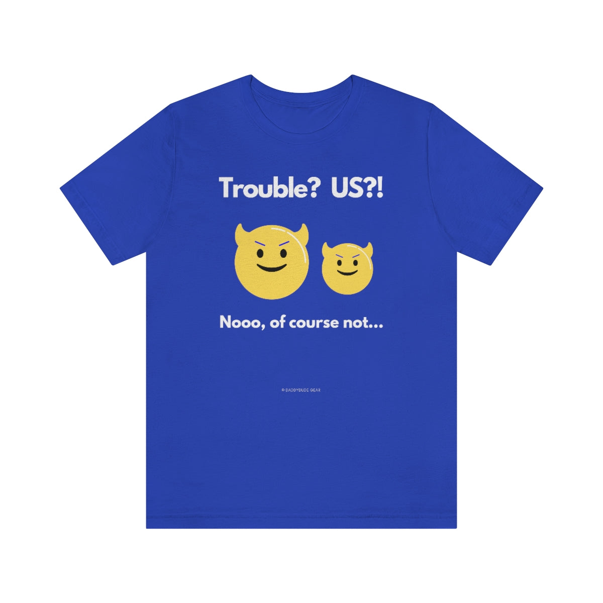 Trouble? US?! (adult tee)