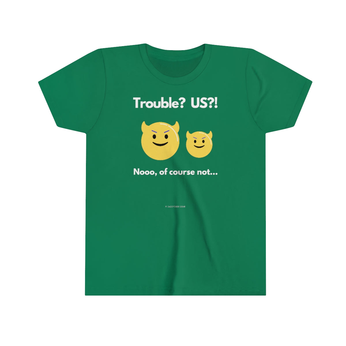 Trouble? US?! (youth tee)