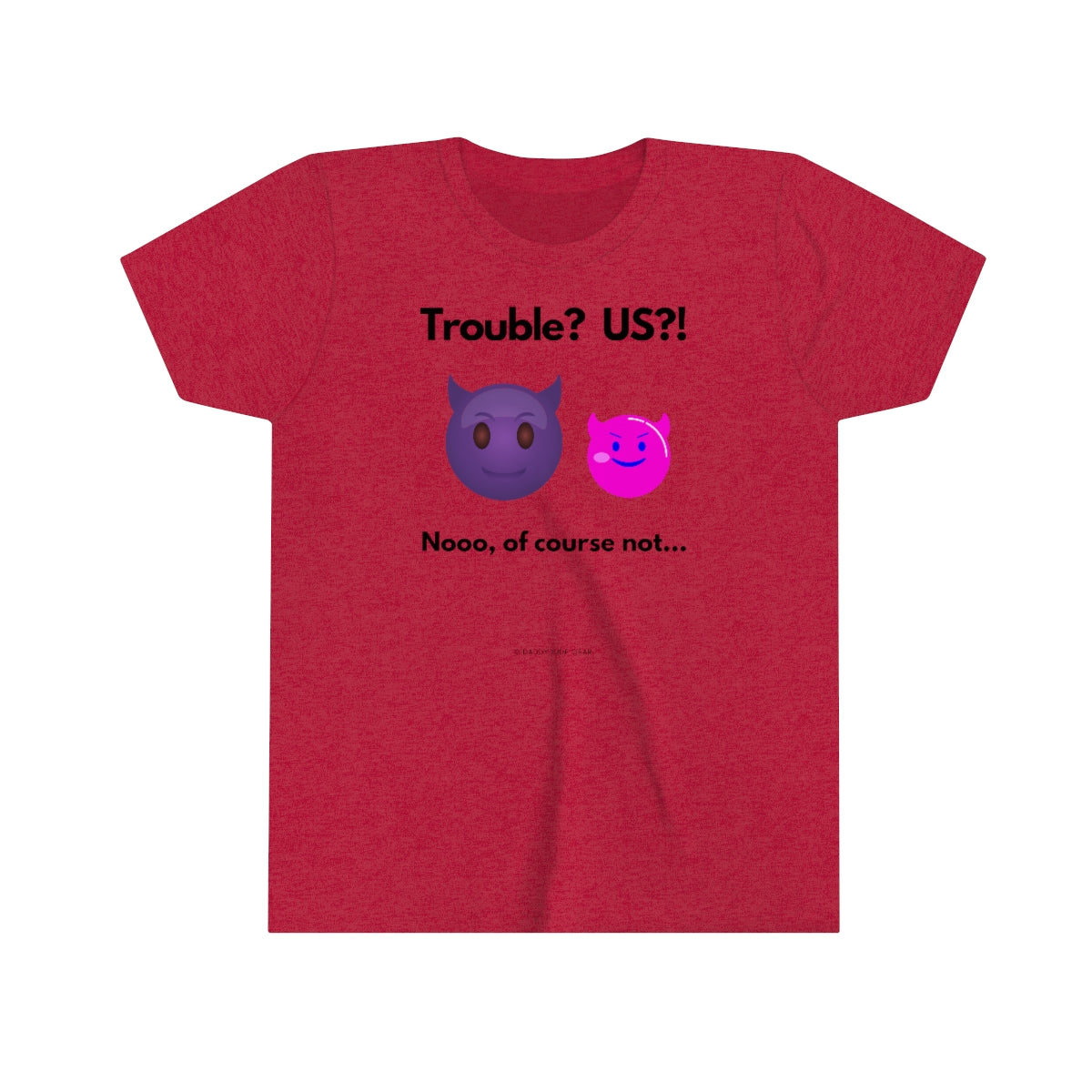 Trouble? US?! (youth tee)