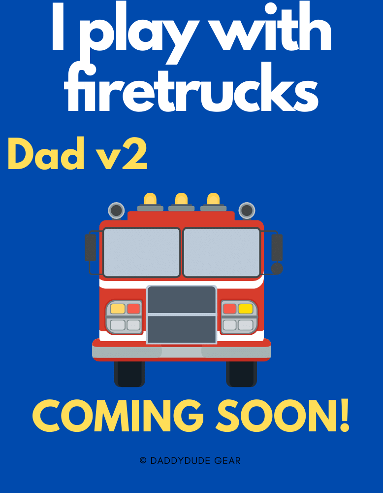 I play with firetrucks - Coming Soon!