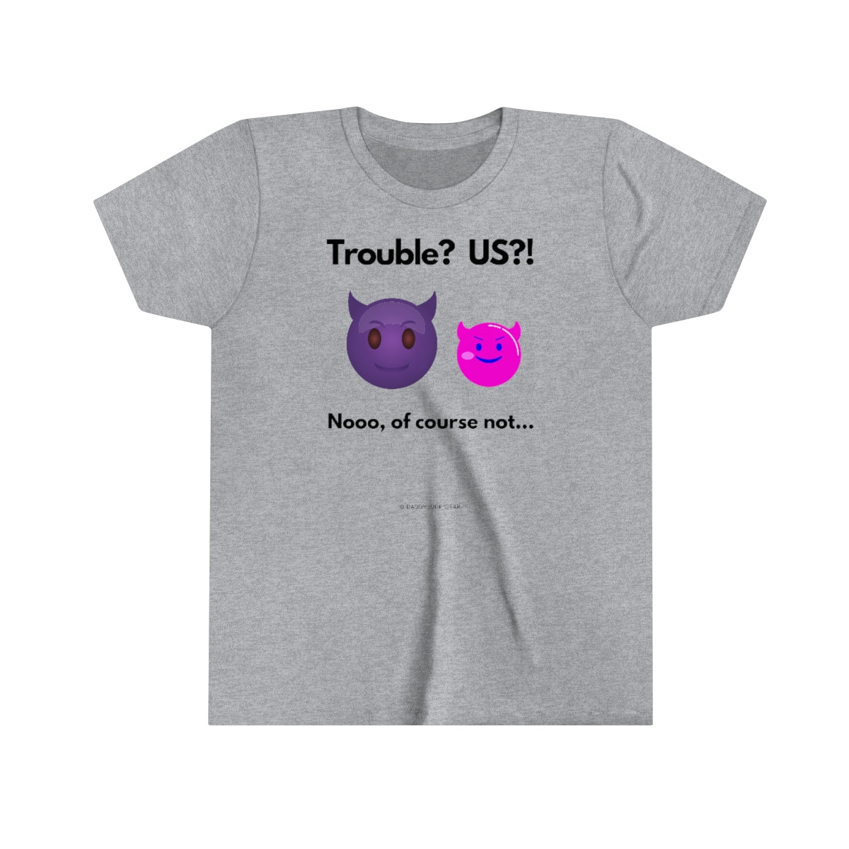 Trouble? US?! (youth tee)
