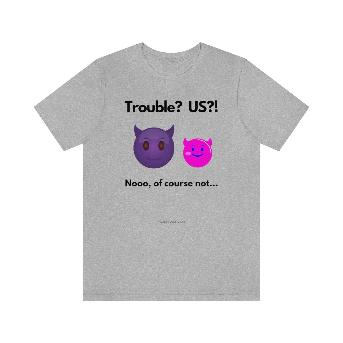 Trouble? US?! (adult tee)