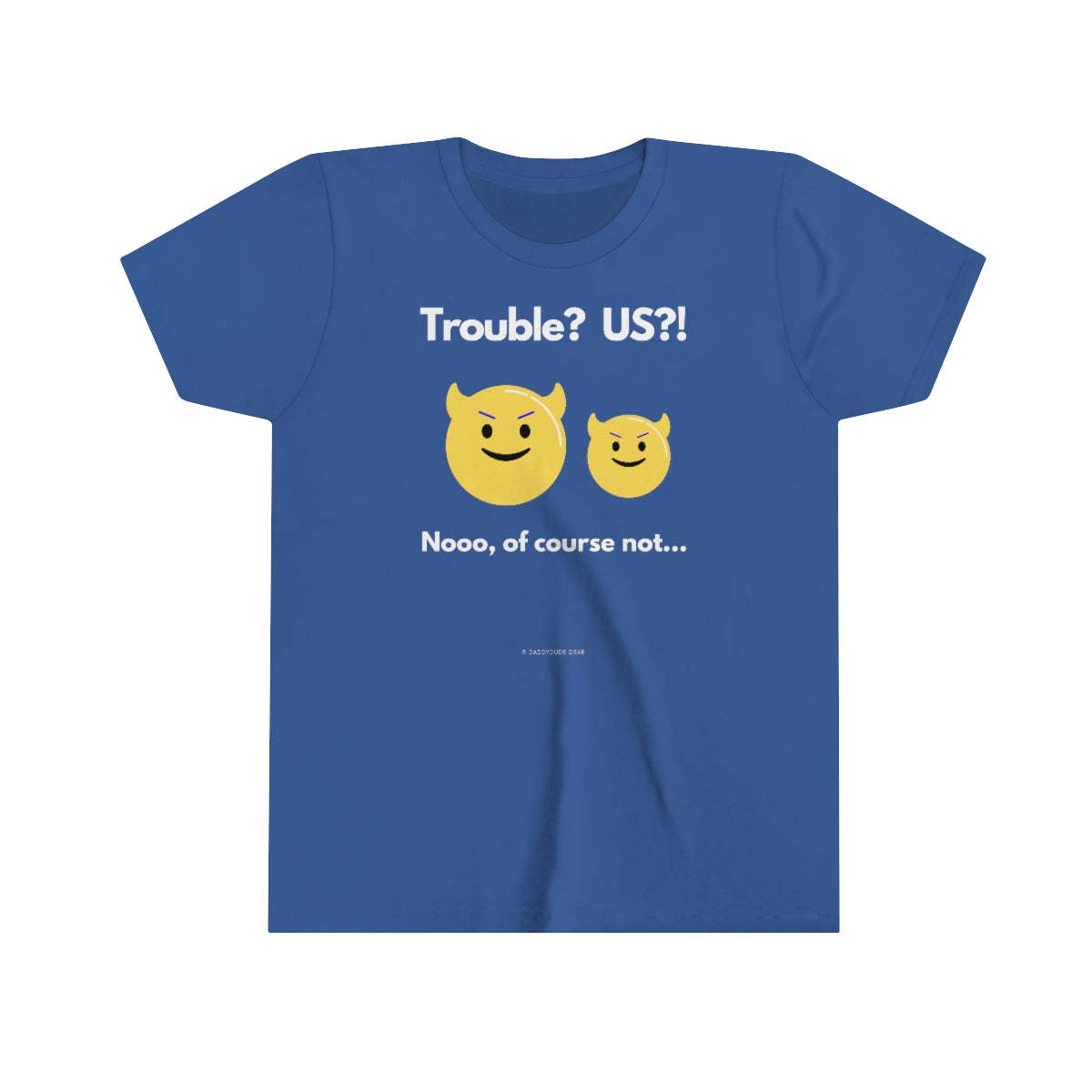 Trouble? US?! (youth tee)