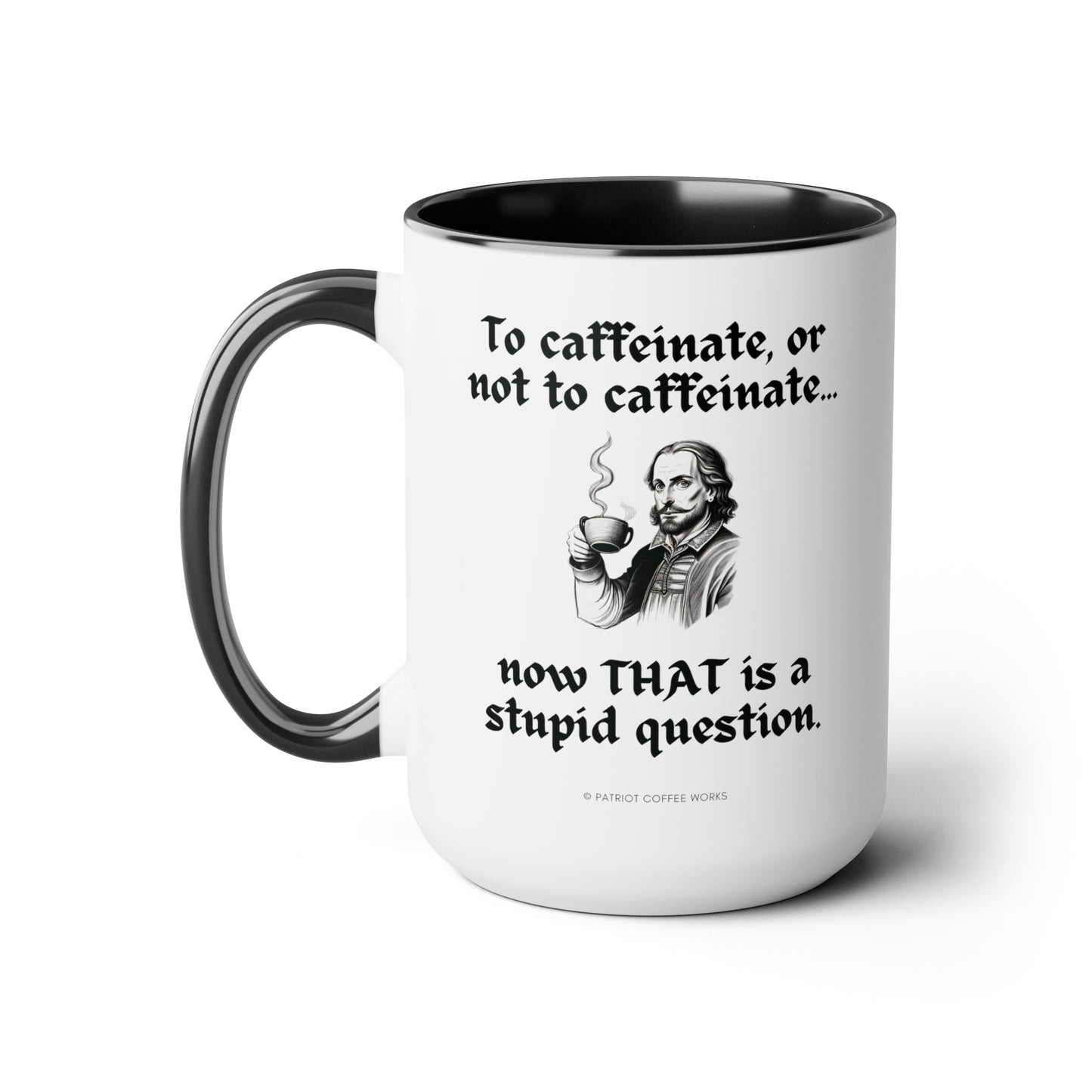 To Caffeinate (mug 15oz)