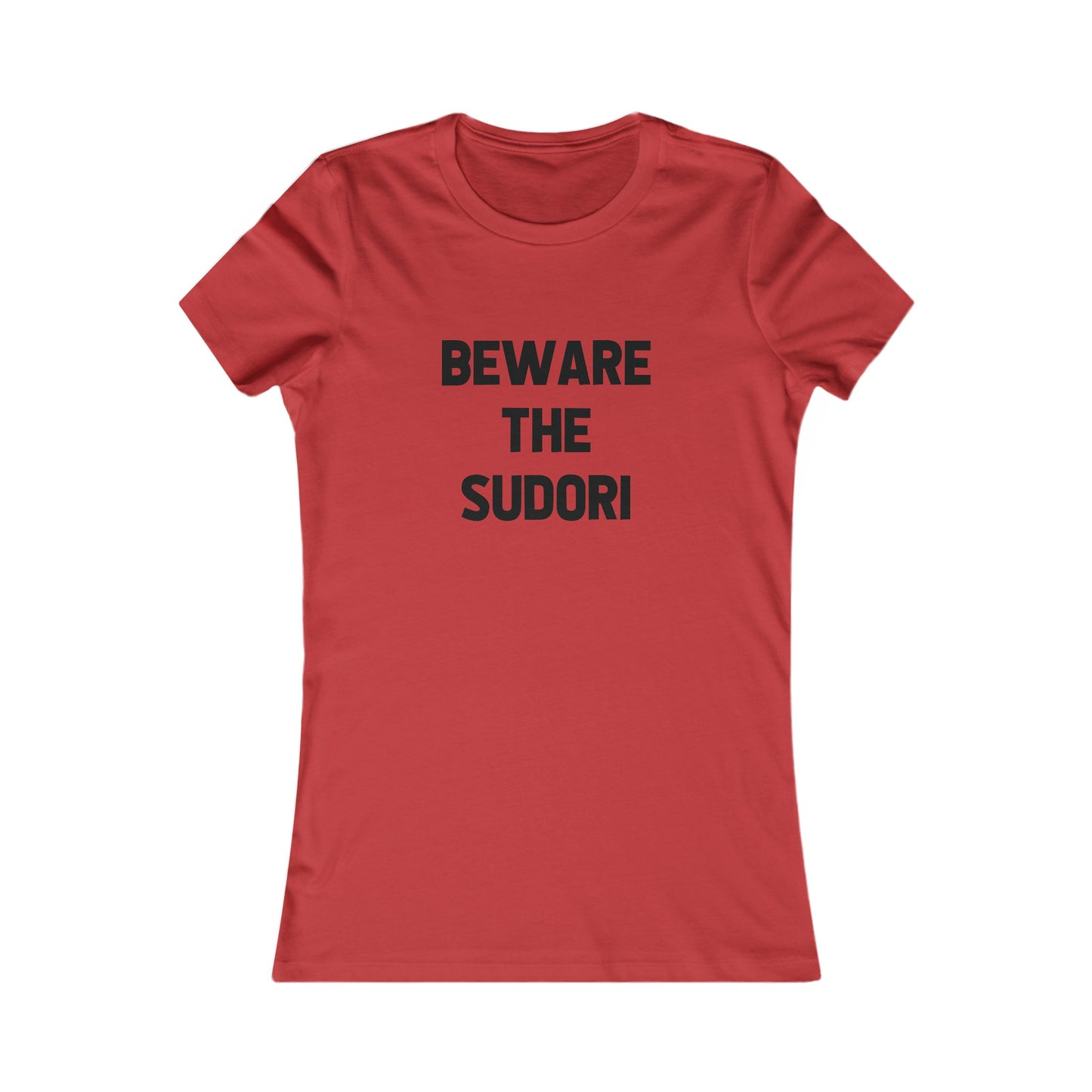 Beware the Sudori - Women's (adult tee)