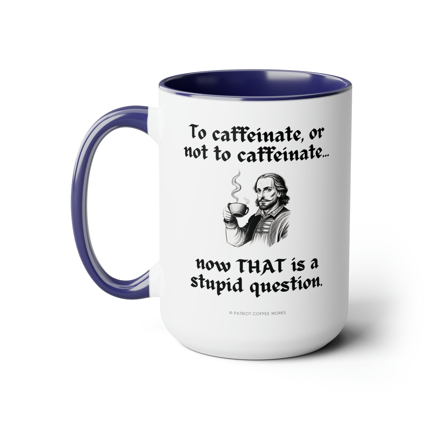 To Caffeinate (mug 15oz)