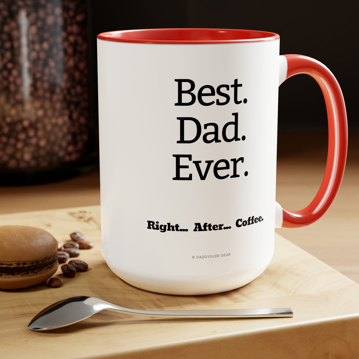 Best Dad...Right After Coffee  (mug 15oz)