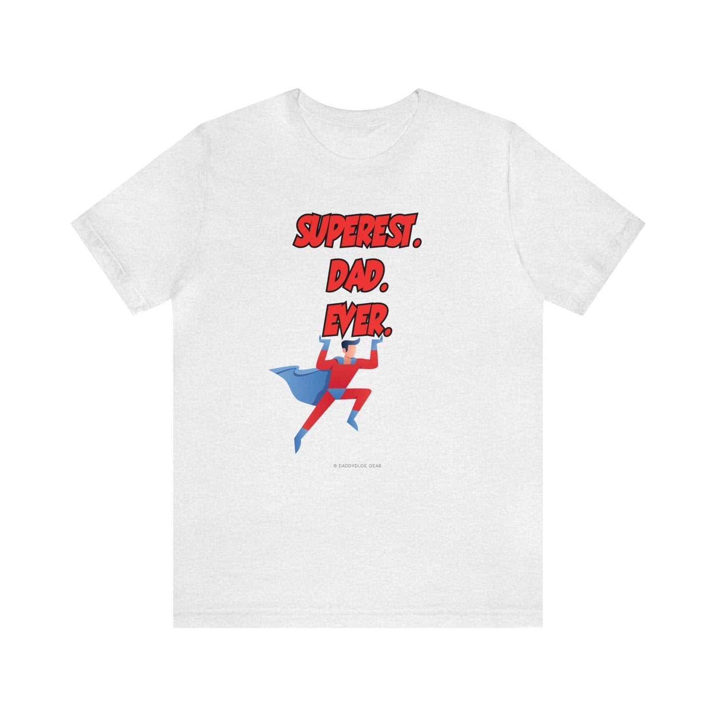 Superest Dad Ever (adult tee)