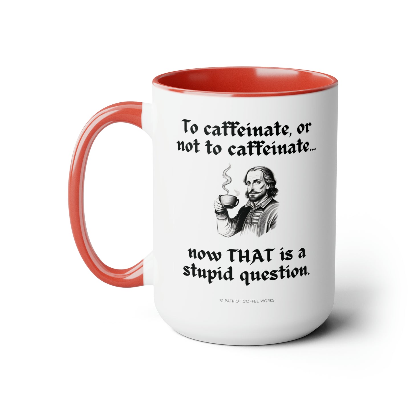 To Caffeinate (mug 15oz)