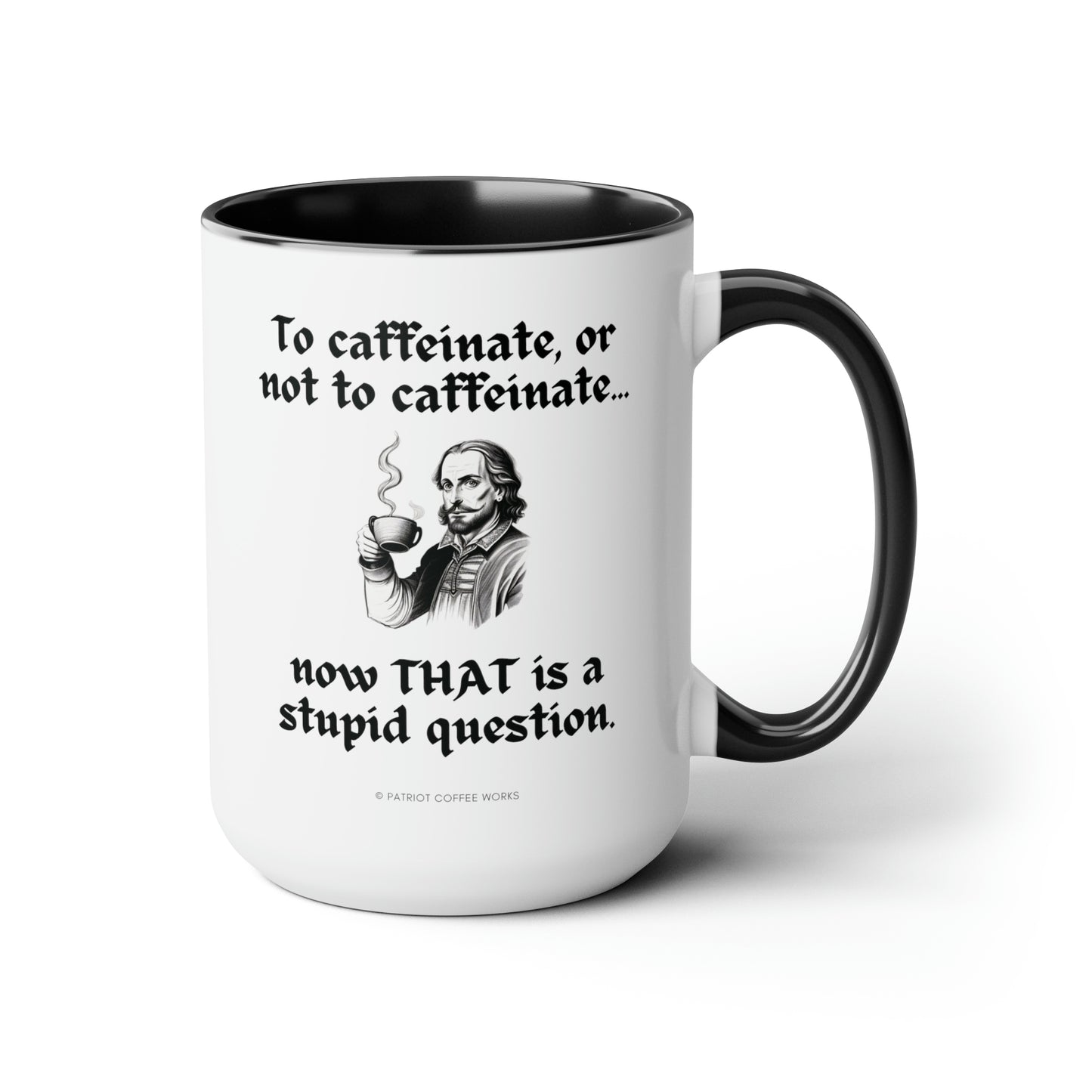 To Caffeinate (mug 15oz)