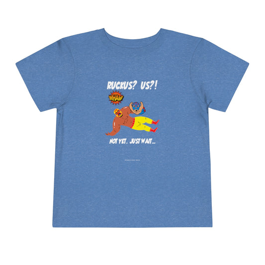 Ruckus? US?! (toddler tee)