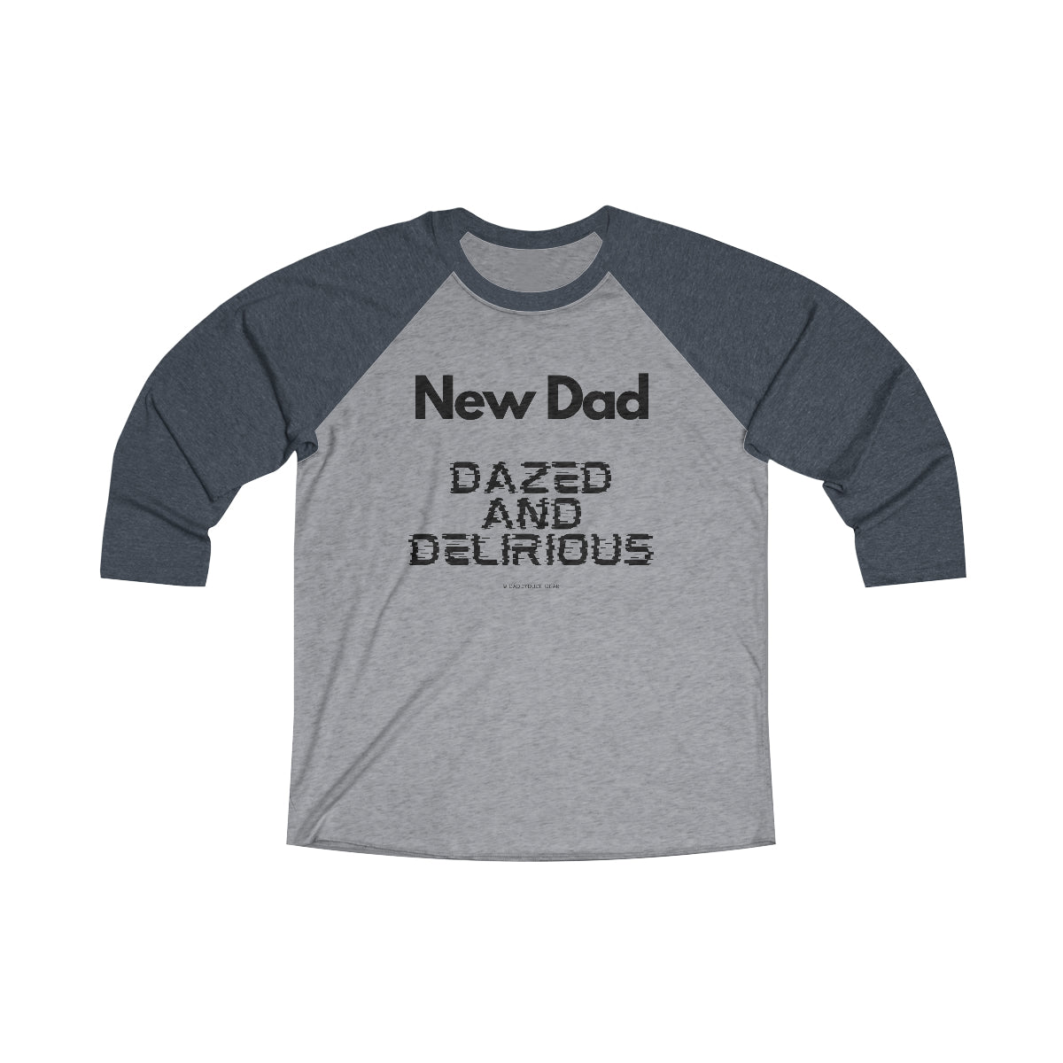 New Dad: Dazed and Delirious (3/4 Jersey)