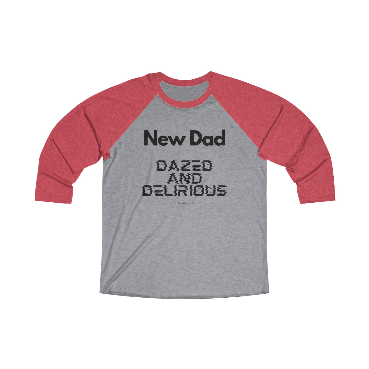 New Dad: Dazed and Delirious (3/4 Jersey)