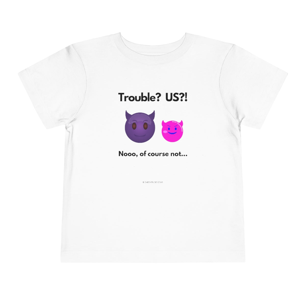 Trouble? US?!  (toddler tee)