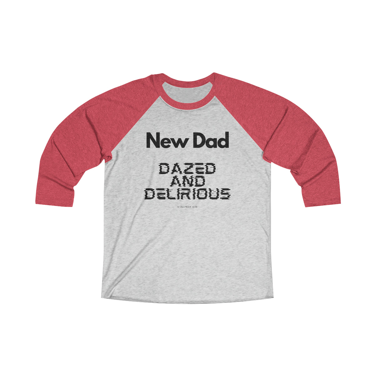 New Dad: Dazed and Delirious (3/4 Jersey)