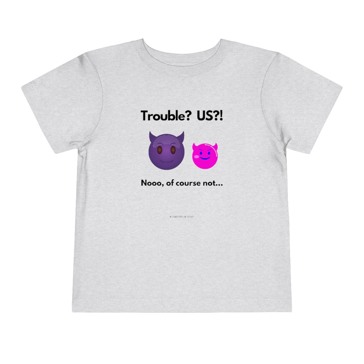 Trouble? US?!  (toddler tee)