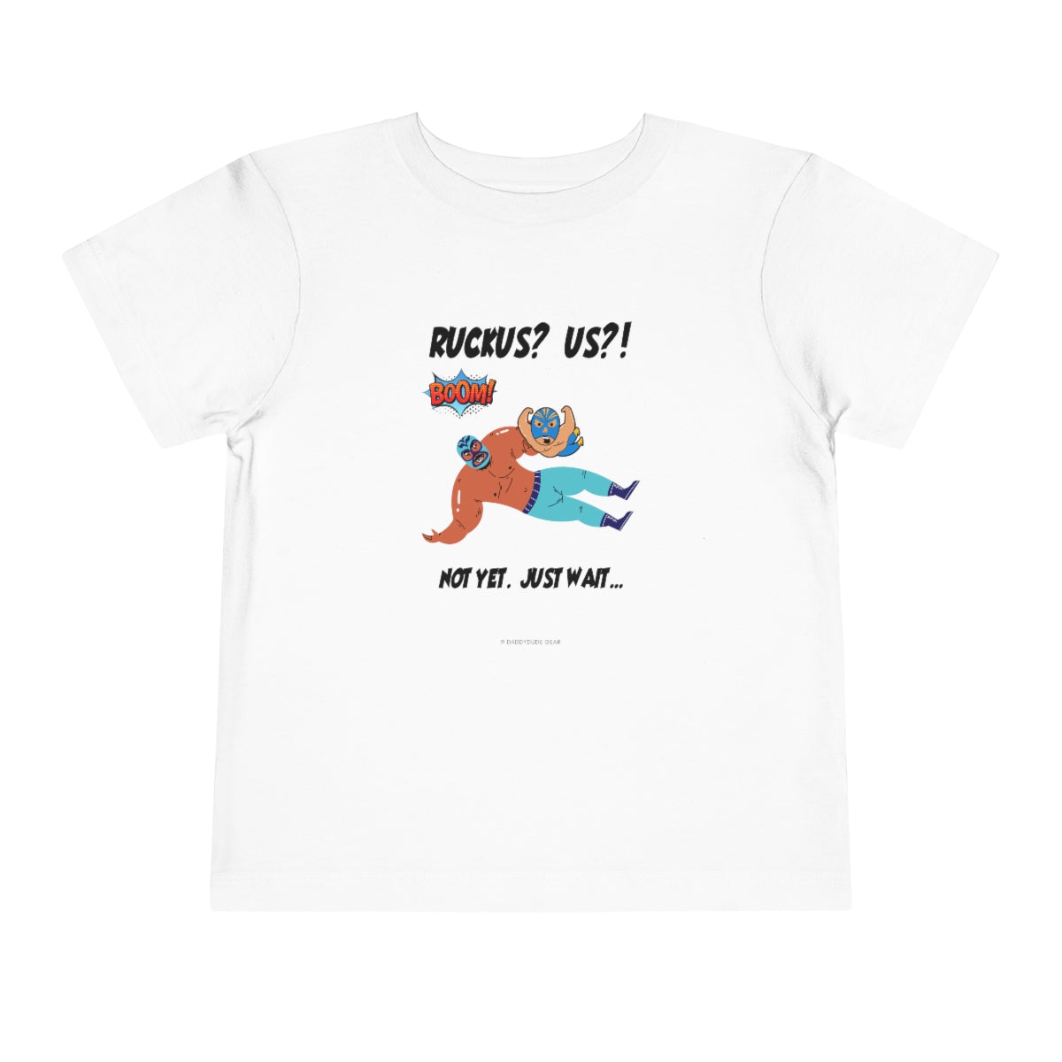 Ruckus? US?! (toddler tee)