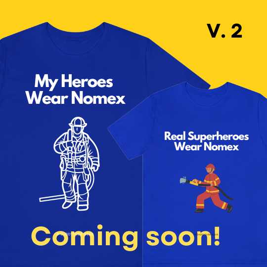 Heroes wear Nomex  -  Coming Soon!