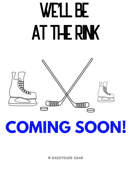 We'll be at the rink - Coming Soon