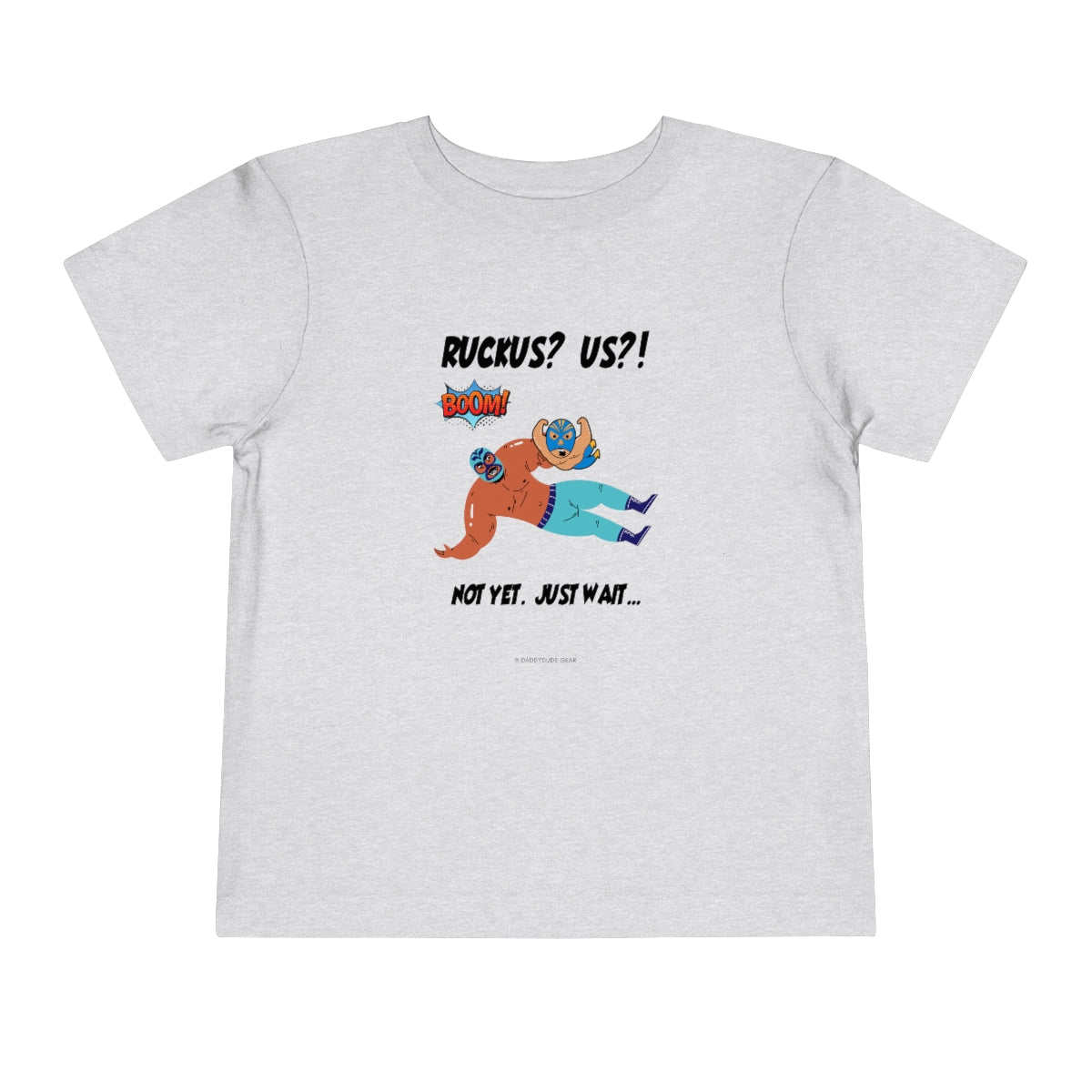 Ruckus? US?! (toddler tee)