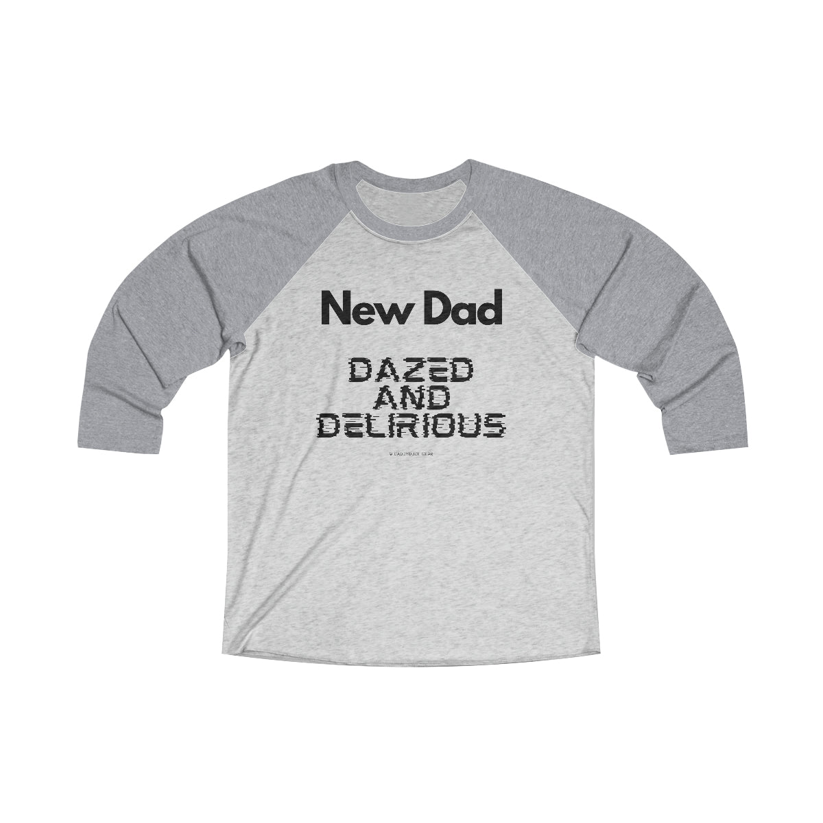 New Dad: Dazed and Delirious (3/4 Jersey)